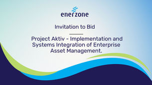 Invitation to Bid :Project Aktiv - Implementation and Systems Integration of Enterprise Asset Management